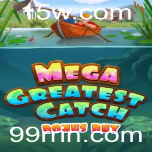 Descubra o Mundo Empolgante de MegaGreatestCatchBonusBuy: Estratégias e Dicas